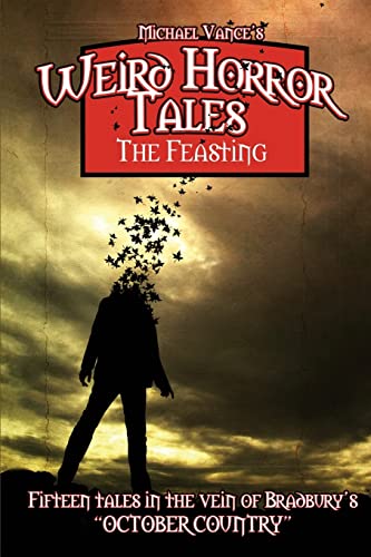 9780615889047: Weird Horror Tales: The Feasting: Volume 2