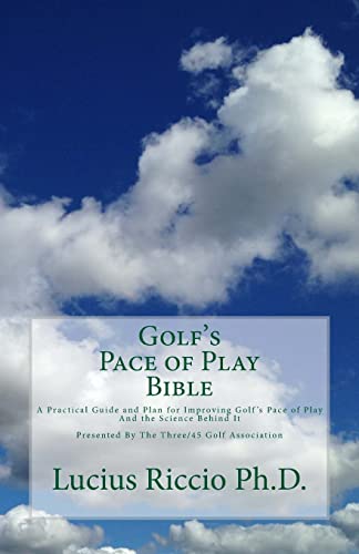 Stock image for Golf's Pace of Play Bible: A Practical Guide and Plan for Improving Golf's Pace of Play and the Science Behind It for sale by HPB-Red