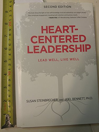 9780615891194: Heart-Centered Leadership: Lead Well, Live Well by Susan Steinbrecher, Joel Bennett (2014) Hardcover