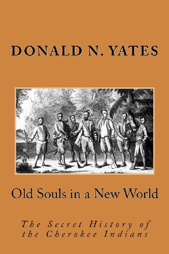 Beispielbild fr Old Souls in a New World: The Secret History of the Cherokee Indians (Cherokee Chapbooks # 7) zum Verkauf von GF Books, Inc.