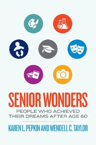 9780615892665: Senior Wonders: People Who Achieved Their Dreams After Age 60