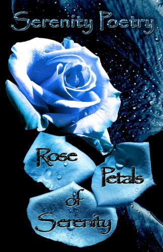 9780615892986: Rose Petals of Serenity: Volume 1