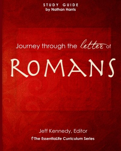 Stock image for Journey Through the Letter of Romans: Instructor's Guide: Volume 4 (Essential Life Curriculum) for sale by Revaluation Books
