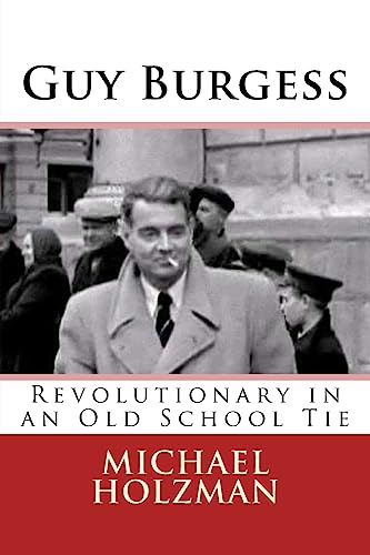 9780615895093: Guy Burgess: Revolutionary in an Old School Tie