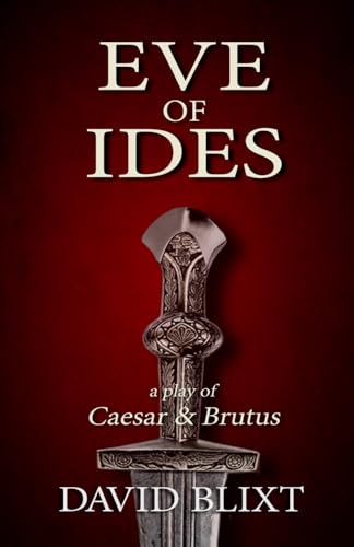 Beispielbild fr Eve of Ides: A Play of Brutus and Caesar zum Verkauf von Lucky's Textbooks