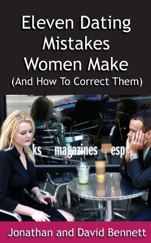 9780615896885: Eleven Dating Mistakes Women Make (And How To Correct Them)