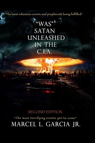 9780615897455: "Was" Satan Unleashed In The C.I.A.: Second Edition