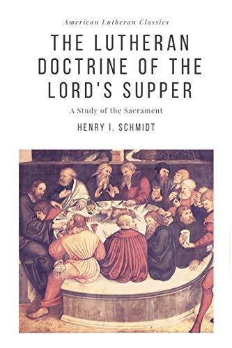 Stock image for The Lutheran Doctrine of the Lord's Supper (American Lutheran Classics) for sale by GF Books, Inc.