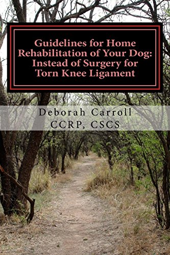 Stock image for Guidelines for Home Rehabilitation of Your Dog: Instead of Surgery for Torn Knee Ligament: The First Four Weeks, Basic Edition for sale by Goodwill of Colorado