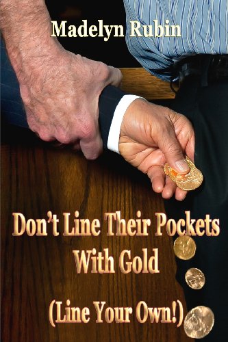 Stock image for Don't Line Their Pockets With Gold (Line Your Own!): A Small How To Book on Living Large for sale by BookHolders