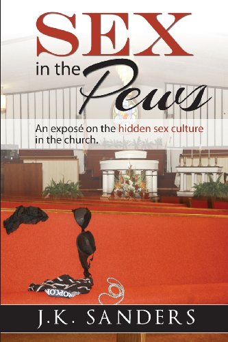 Stock image for Sex in the Pews: An expos? on the hidden sex culture in the church. for sale by SecondSale