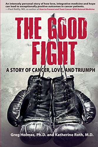 Stock image for The Good Fight: A Story of Cancer, Love, and Triumph for sale by SecondSale