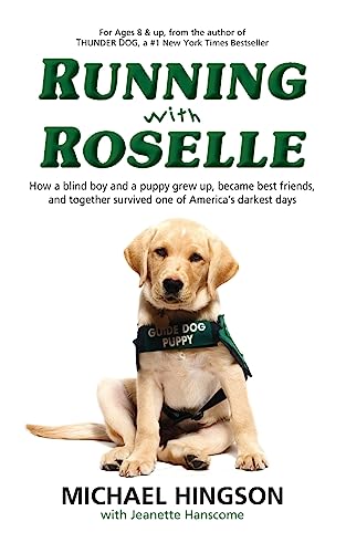 Stock image for Running With Roselle: How a Blind Boy and a Puppy Grew Up, Became Best Friends, and Together Survived One of America's Darkest Days for sale by ThriftBooks-Phoenix