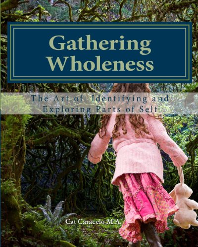 Stock image for Gathering Wholeness: The Art of Identifying and Exploring Parts of Self for sale by BooksRun