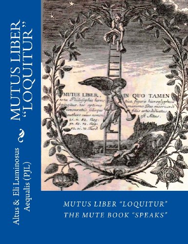 Beispielbild fr Mutus Liber Loquitur : Mute Book Speaks with Words by Eli Luminosus Aequalis (Philosopher J Alchemist) zum Verkauf von Better World Books