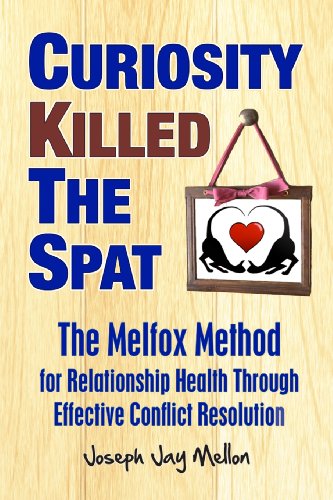 Stock image for Curiosity Killed The Spat: The Melfox Method for Relationship Health Through Effective Conflict Resolution for sale by SecondSale