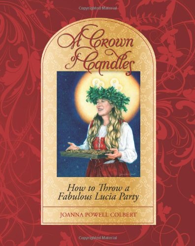 9780615906157: A Crown of Candles: How to Throw a Fabulous Lucia Party