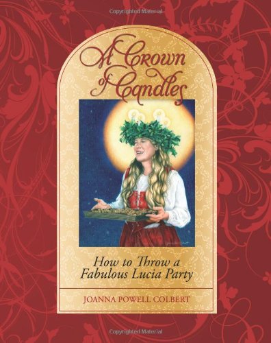 Stock image for A Crown of Candles: How to Throw a Fabulous Lucia Party for sale by WorldofBooks