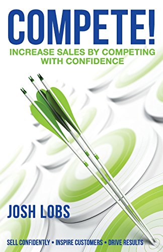 Stock image for Compete!: Increase $ales by Competing with Confidence for sale by HPB-Emerald