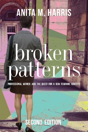 Stock image for Broken Patterns: Professional Women and the Quest for a New Feminine Identity for sale by Goodbookscafe