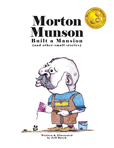 Imagen de archivo de Morton Munson Built a Mansion: (and other small stories) a la venta por Seattle Goodwill