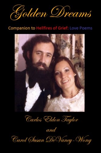Stock image for Golden Dreams: Companion to Hellfires of Grief: Love Poems for sale by Wonder Book