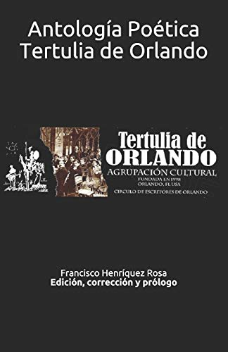Stock image for Antologa Potica Tertulia de Orlando: Edicin, correccin y prlogo Francisco Henrquez (Spanish Edition) for sale by Lucky's Textbooks