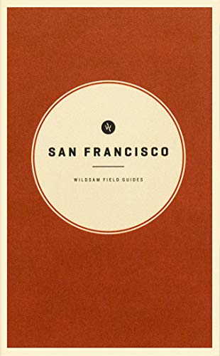 Imagen de archivo de Wildsam Field Guides: San Francisco (American City Guide Series) a la venta por Half Price Books Inc.