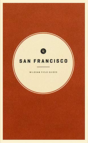 Stock image for Wildsam Field Guides: San Francisco (American City Guide Series) for sale by Seattle Goodwill