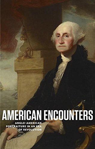 Stock image for American Encounters: Anglo-American Portraiture in an Era of Revolution for sale by HPB-Emerald