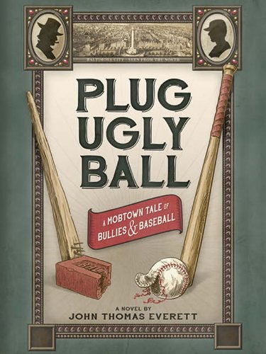 Beispielbild fr Plug Ugly Ball: A Mobtown Tale of Bullies and Baseball zum Verkauf von ThriftBooks-Dallas