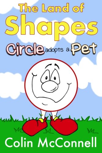 Imagen de archivo de The Land of Shapes Vol 1: Circle Adopts a Pet a la venta por GF Books, Inc.