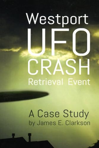 Stock image for Westport UFO CRASH Retrieval Event: A Case Study for sale by Books Unplugged