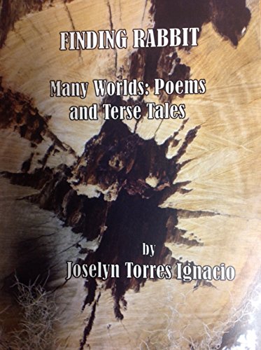 Finding Rabbit Many Worlds : Poems and Terse Tales