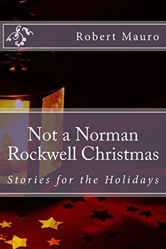 Stock image for Not a Norman Rockwell Christmas: Stories for the Holidays for sale by Lucky's Textbooks