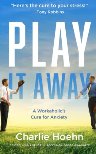 Beispielbild fr Play It Away : A Workaholic's Cure for Anxiety zum Verkauf von Better World Books