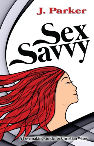 Stock image for Sex Savvy: A Lovemaking Guide for Christian Wives for sale by Ergodebooks