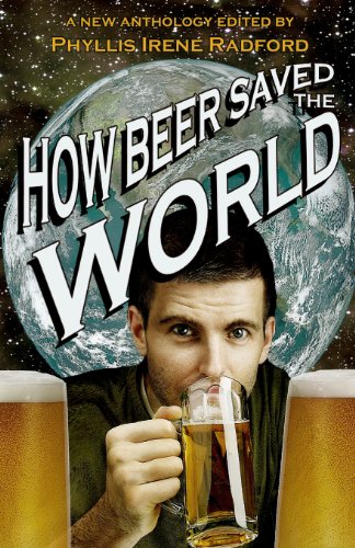 Beispielbild fr How Beer Saved the World zum Verkauf von Adventures Underground