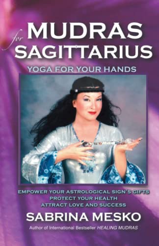 9780615920948: Mudras for Sagittarius: Yoga for your Hands (Mudras for Astrological Signs)