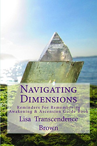 Stock image for Navigating Dimensions: Reminders for Remembering: Awakening & Ascension Guide Book for sale by ThriftBooks-Atlanta