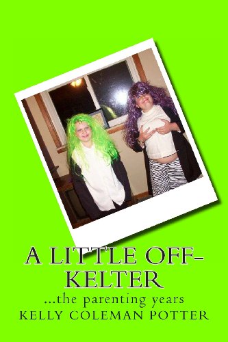 Stock image for A Little Off-Kelter: .the parenting years for sale by Books Unplugged