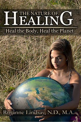 Beispielbild fr The Nature of Healing: Heal the Body, Heal the Planet zum Verkauf von HPB-Diamond
