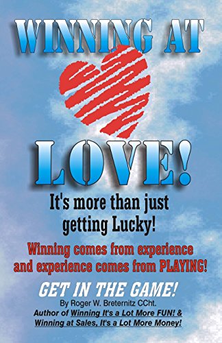 Beispielbild fr Winning At Love: It's More Than Just Gettting Lucky! zum Verkauf von Lucky's Textbooks