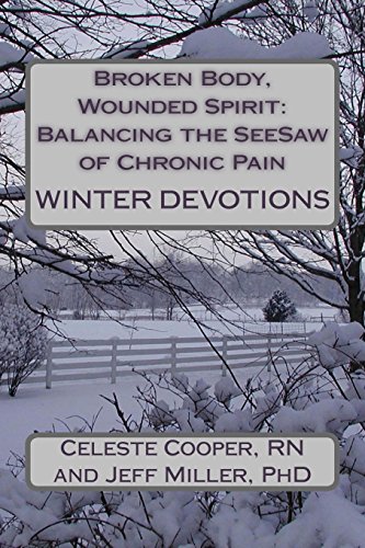 Beispielbild fr Broken Body, Wounded Spirit: Balancing the See-Saw of Chronic Pain: Winter Devotions zum Verkauf von Lucky's Textbooks