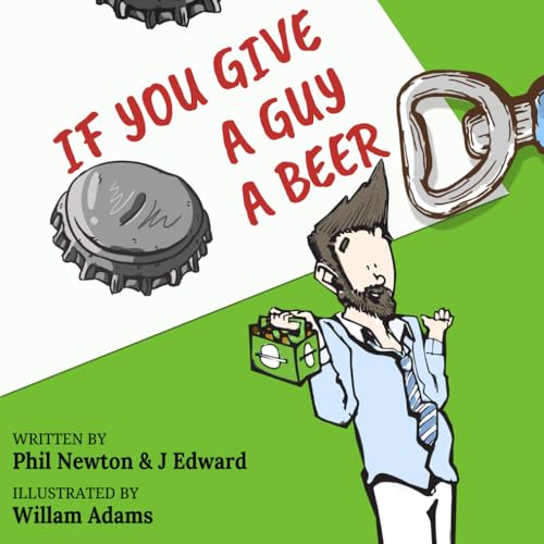 Beispielbild fr If You Give A Guy A Beer zum Verkauf von Bookmans