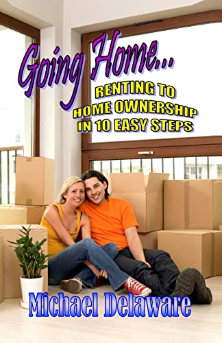 Beispielbild fr Going Home.: Renting to Home Ownership in 10 Easy Steps zum Verkauf von Lucky's Textbooks