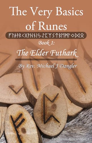 Stock image for The Very Basics of Runes: Book 1: The Elder Futhark (Divination Basics) for sale by SecondSale