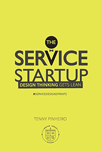 Stock image for The Service Startup : Design Thinking Gets Lean for sale by Better World Books