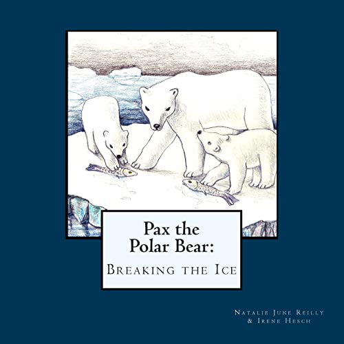 Stock image for Pax the Polar Bear: Breaking the Ice for sale by Lucky's Textbooks