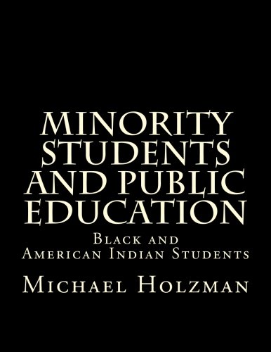 9780615930954: Minority Students and Public Education: Black and American Indian Students and Public Education: Volume 1